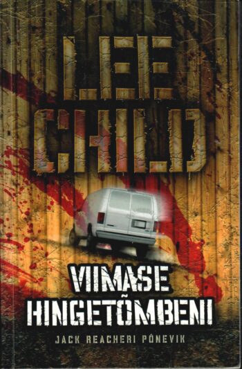 Viimase hingetõmbeni. Jack Reacheri põnevik - Lee Child Viimase hingetõmbeni. Jack Reacheri põnevik - Lee Child