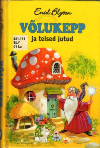 Võlukepp ja teised jutud - Enid Blyton Võlukepp ja teised jutud - Enid Blyton