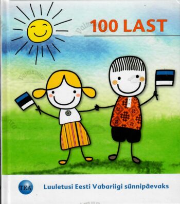100 LAST. Luuletused Eesti Vabariigi sünnipäevaks