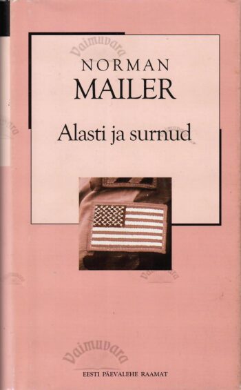 Alasti ja surnud. XX sajandi romaan - Norman Mailer Alasti ja surnud. XX sajandi romaan - Norman Mailer