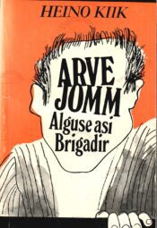 Arve Jomm. Alguse asi. Brigadir - Heino Kiik