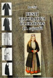 Eesti talurahva ülerõivas 19.sajandil - Reet Piiri Eesti talurahva ülerõivas 19.sajandil - Reet Piiri