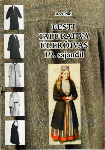 Eesti talurahva ülerõivas 19.sajandil - Reet Piiri