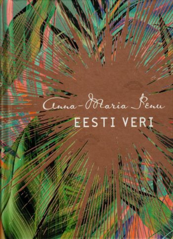 Eesti veri - Anna-Maria Penu Eesti veri - Anna-Maria Penu