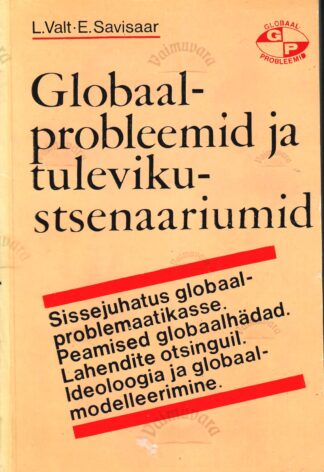 Globaalprobleemid ja tulevikustsenaariumid - Edgar Savisaar, Lembit Valt