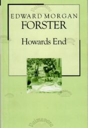 Howards End. XX sajandi romaan - Edward Morgan Forster Howards End. XX sajandi romaan - Edward Morgan Forster