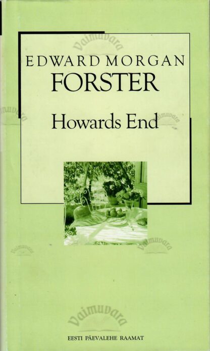 Howards End. XX sajandi romaan - Edward Morgan Forster