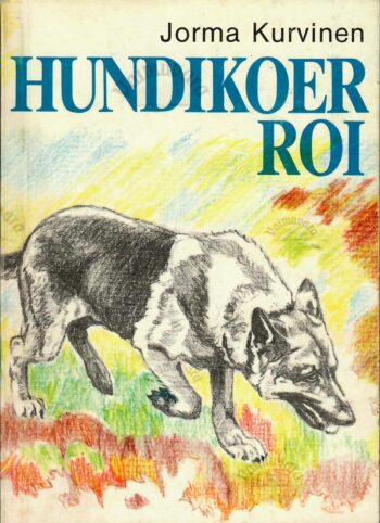 Hundikoer Roi - Jorma Kurvinen Hundikoer Roi - Jorma Kurvinen
