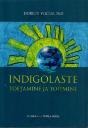 Indigolaste toetamine ja toitmine - Doreen Virtue Indigolaste toetamine ja toitmine - Doreen Virtue
