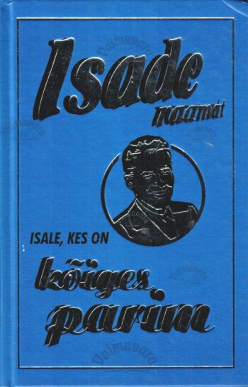 Isade raamat. Isale, kes on kõiges parim - Michael Heatley Isade raamat. Isale, kes on kõiges parim - Michael Heatley