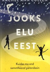 Jooks elu eest. Kuidas ma end sammhaaval parandasin - Rachel Ann Cullen Jooks elu eest. Kuidas ma end sammhaaval parandasin - Rachel Ann Cullen