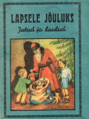 Lapsele jõuluks. Jutud ja laulud- Ümbertrükk K. Jaiki kirjastuse 1938. a väljaandest