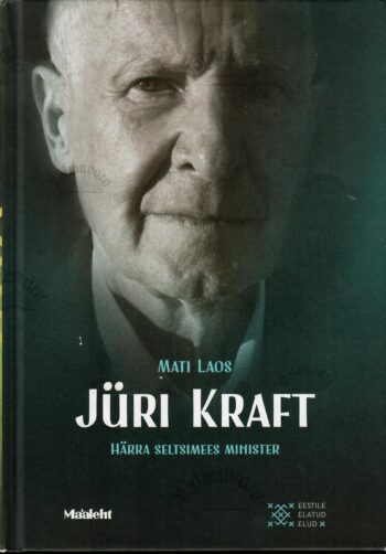 Jüri Kraft. Härra seltsimees minister - Mati Laos