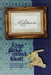 Kodutunne. Ärge jätke mind üksi - Kati Saara Vatmann Kodutunne. Ärge jätke mind üksi - Kati Saara Vatmann
