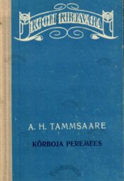 Kõrboja peremees - Anton Hansen Tammsaare Kõrboja peremees - Anton Hansen Tammsaare