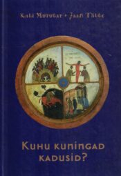 Kuhu kuningad kadusid? - Kati Murutar, Jaan Tätte