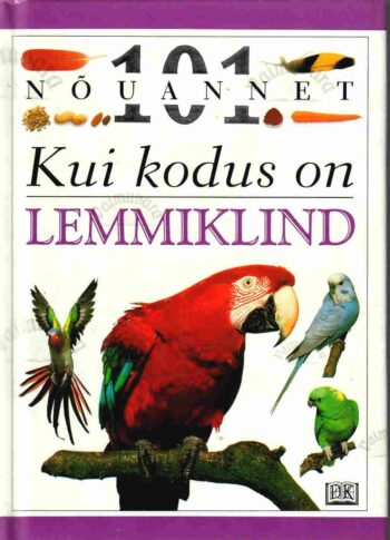 Kui kodus on lemmiklind. 101 nõuannet - David Alterton