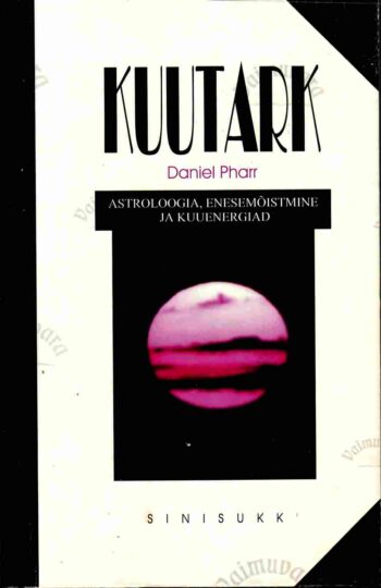 Kuutark. Astroloogia, enesemõistmine ja kuuenergiad - Daniel Pharr