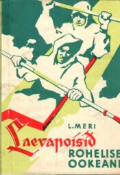 Laevapoisid rohelisel ookeanil - Lennart Meri Laevapoisid rohelisel ookeanil - Lennart Meri