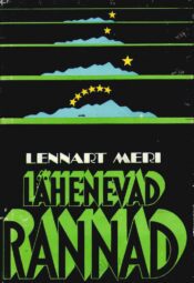 Lähenevad rannad - Lennart Meri Lähenevad rannad - Lennart Meri
