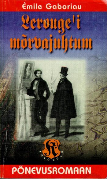Lerouge'i mõrvajuhtum - Émile Gaboriau Lerouge'i mõrvajuhtum - Émile Gaboriau