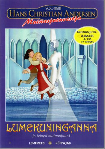 Lumekuninganna ja teised muinasjutud - Hans Christian Andersen Lumekuninganna ja teised muinasjutud - Hans Christian Andersen