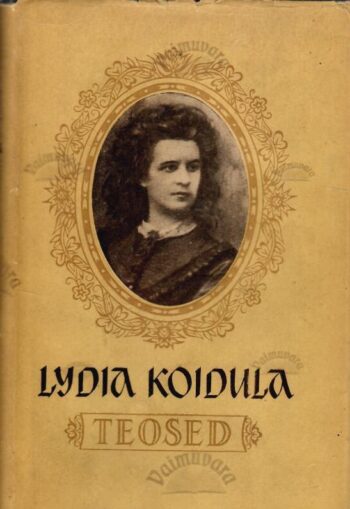 Lydia Koidula teosed II. Jutud ja näidendid - Lydia Koidula paberiga Lydia Koidula teosed II. Jutud ja näidendid - Lydia Koidula