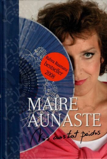 Maire Aunaste: viis aastat peidus - Maire Aunaste