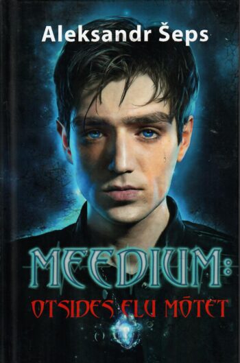 Meedium. Otsides elu mõtet - Aleksandr Šeps