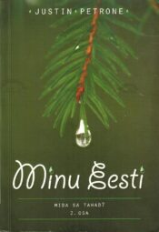 Minu Eesti 2. osa. Mida sa tahad? - Justin Petrone