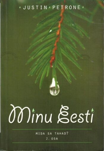 Minu Eesti 2. osa. Mida sa tahad - Justin Petrone. Minu Eesti 2. osa. Mida sa tahad? - Justin Petrone