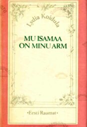 Mu isamaa on minu arm - Lydia Koidula,1987