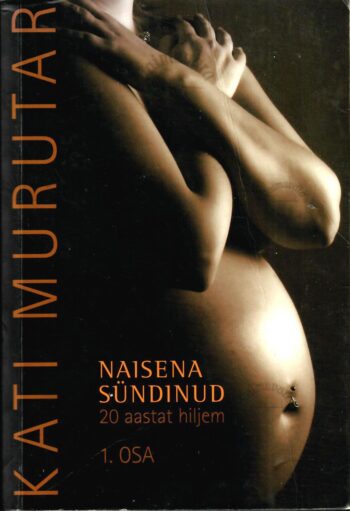 Naisena sündinud. Kakskümmend aastat hiljem 1.osa - Kati Murutar