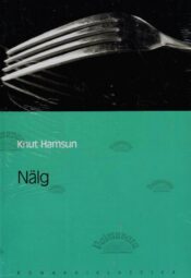 Nälg. Eesti Päevalehe romaaniklassika - Knut Hamsun Nälg. Eesti Päevalehe romaaniklassika - Knut Hamsun