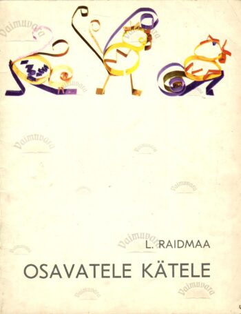 Osavatele kätele - Lilo Raidmaa Osavatele kätele - Lilo Raidmaa