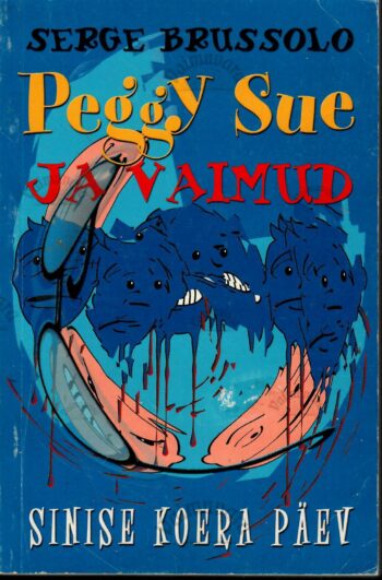 Peggy Sue ja vaimud 1. Sinise koera päev - Serge Brussolo
