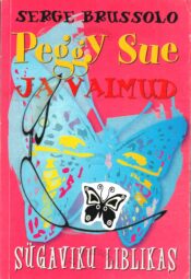 Peggy Sue ja vaimud. Sügaviku liblikas - Serge Brussolo Peggy Sue ja vaimud. Sügaviku liblikas - Serge Brussolo