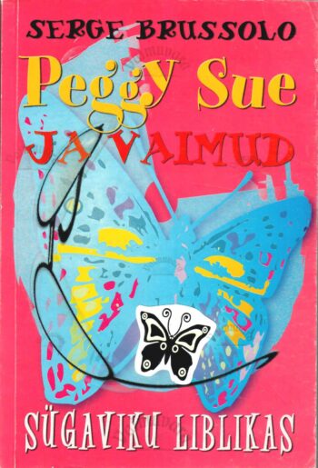 Peggy Sue ja vaimud. Sügaviku liblikas - Serge Brussolo Peggy Sue ja vaimud. Sügaviku liblikas - Serge Brussolo