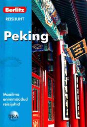 Peking. Berlitzi reisijuht - J. D. Brown, John Mapps Peking. Berlitzi reisijuht - J. D. Brown, John Mapps