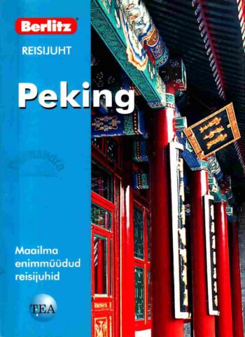 Peking. Berlitzi reisijuht - J. D. Brown, John Mapps Peking. Berlitzi reisijuht - J. D. Brown, John Mapps