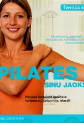 Pilates sinu jaoks - Ann Crowther, Helena Petre