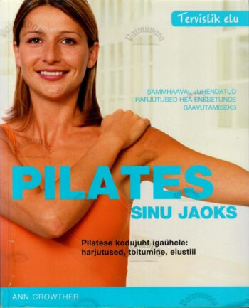 Pilates sinu jaoks - Ann Crowther, Helena Petre