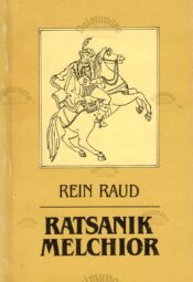 Ratsanik Melchior - Rein Raud Ratsanik Melchior - Rein Raud
