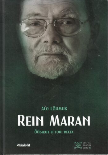 Rein Maran. Ööbikut ei tohi reeta - Alo Lõhmus