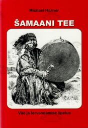 Šamaani tee - Michael Harner Šamaani tee - Michael Harner