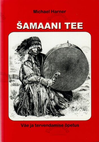 Šamaani tee - Michael Harner Šamaani tee - Michael Harner