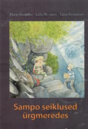 Sampo seiklused ürgmeredes - Marjo Soulanto, Taina Iivanainen Sampo seiklused ürgmeredes - Marjo Soulanto, Taina Iivanainen
