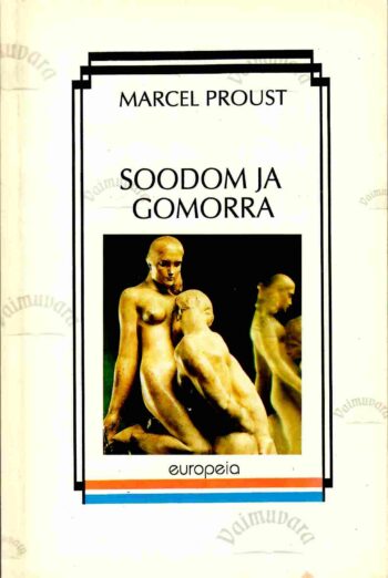 Soodom ja Gomorra. Europeia sari - Marcel Proust Soodom ja Gomorra. Europeia sari - Marcel Proust