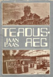 Teadusaeg. Teadusarendusest Eestis - Jaan Laas Teadusaeg. Teadusarendusest Eestis - Jaan Laas