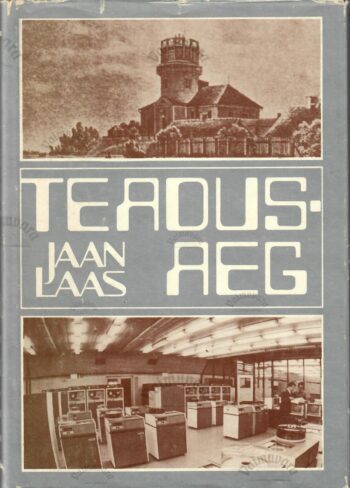 Teadusaeg. Teadusarendusest Eestis - Jaan Laas